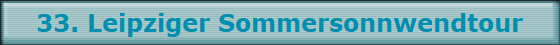 33. Leipziger Sommersonnwendtour